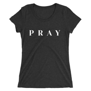 Ladies' Pray t-shirt