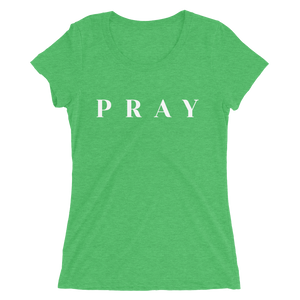 Ladies' Pray t-shirt