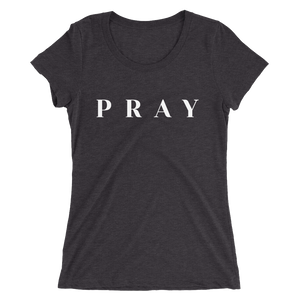 Ladies' Pray t-shirt